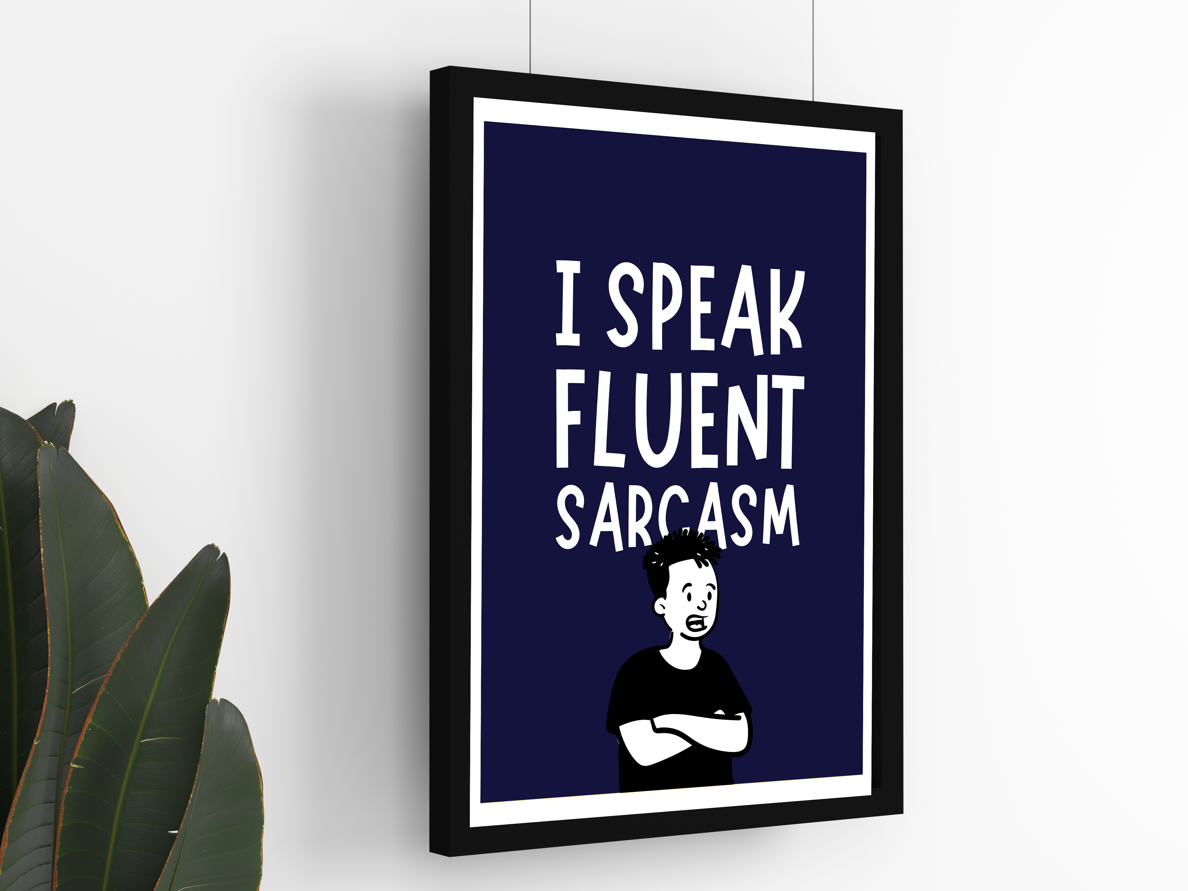 "Fluent In Sarcasm" Poster: Add a Touch of Personality to Your Space