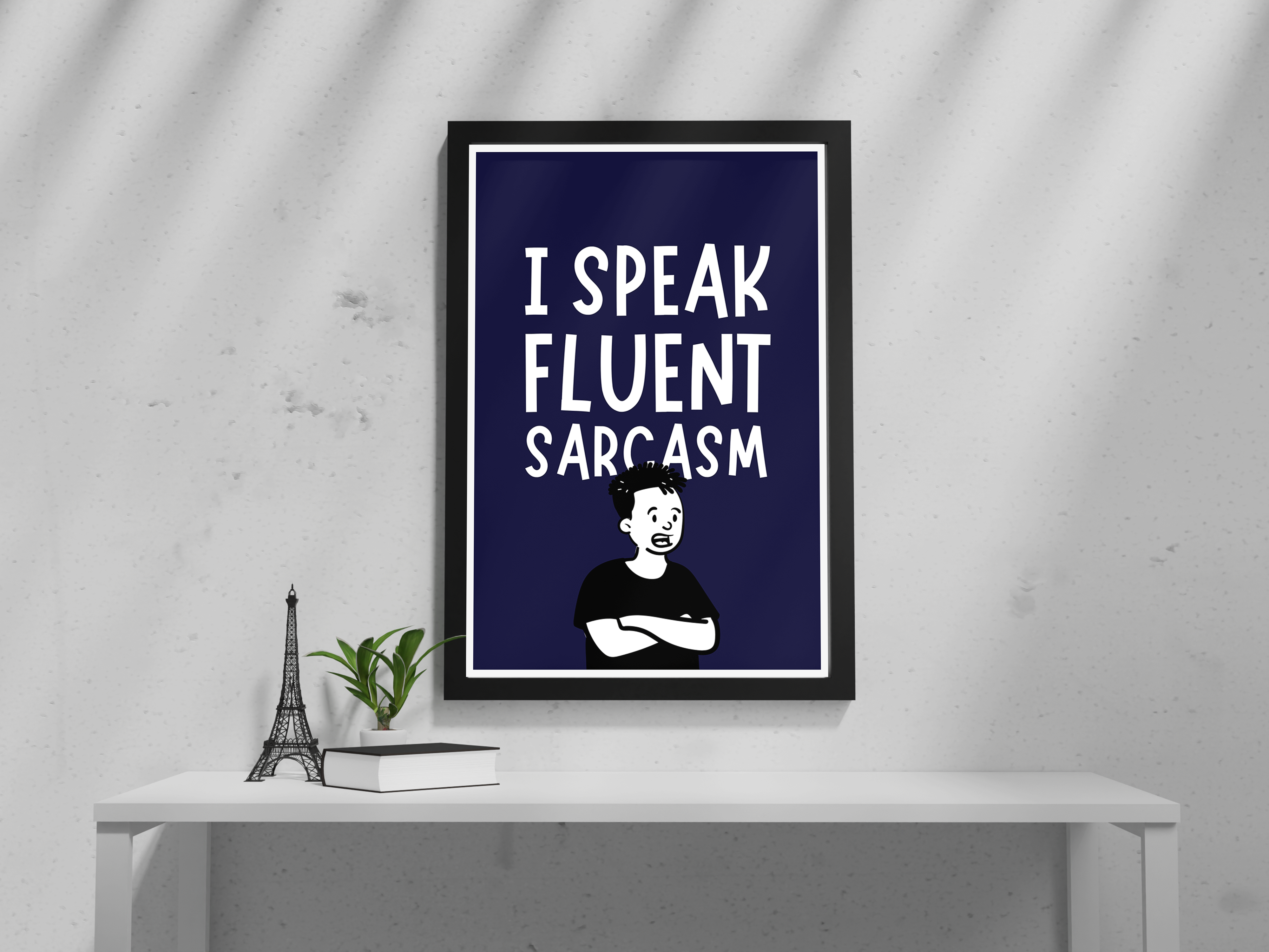 "Fluent In Sarcasm" Poster: Add a Touch of Personality to Your Space