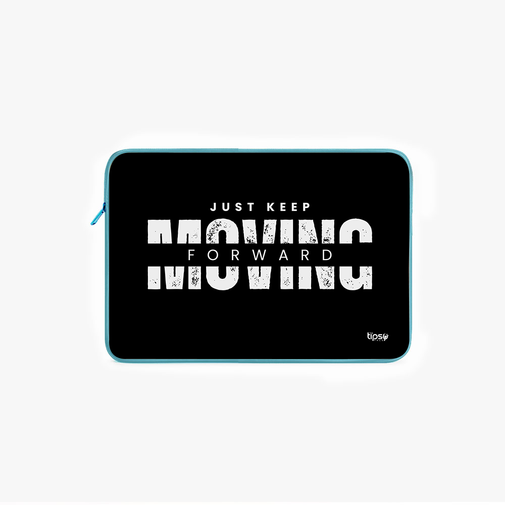 "JUST KEEP MOVING FORWARD" Laptop Sleeves:Bold Modern Design for Every Size