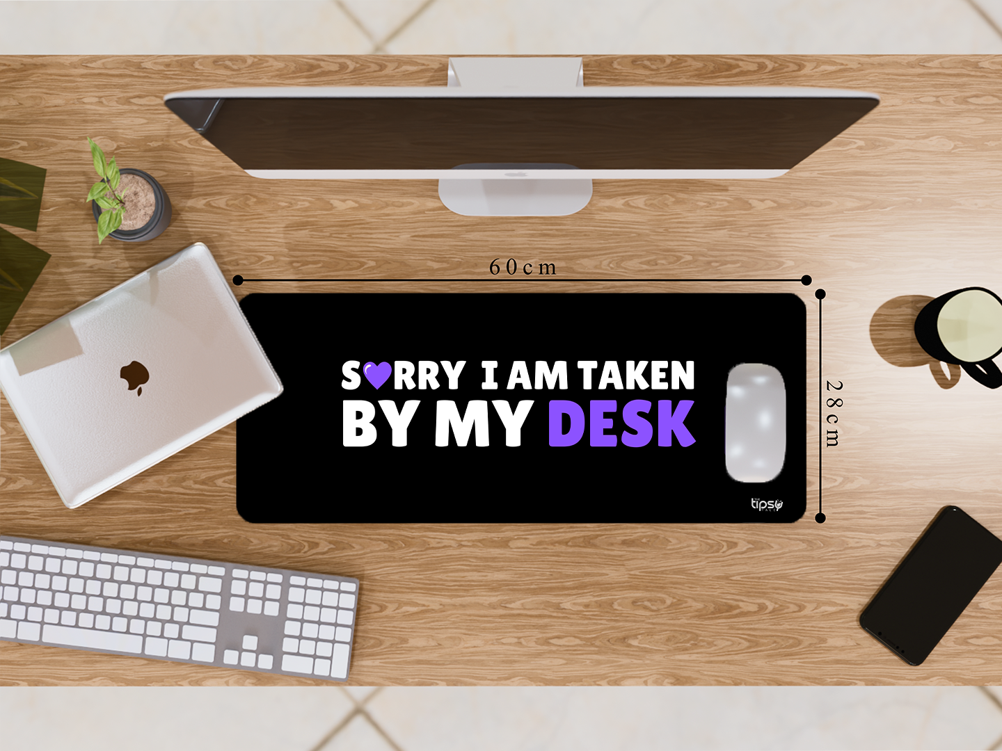 "SORRY I AM TAKEN BY MY DESK"– Valentine’s Special Edition Mousepad