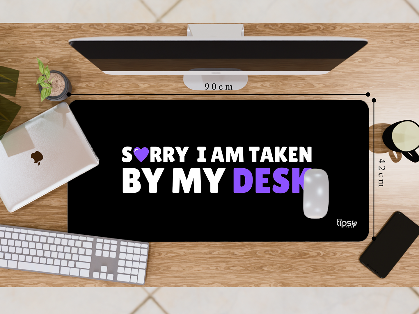 "SORRY I AM TAKEN BY MY DESK"– Valentine’s Special Edition Mousepad