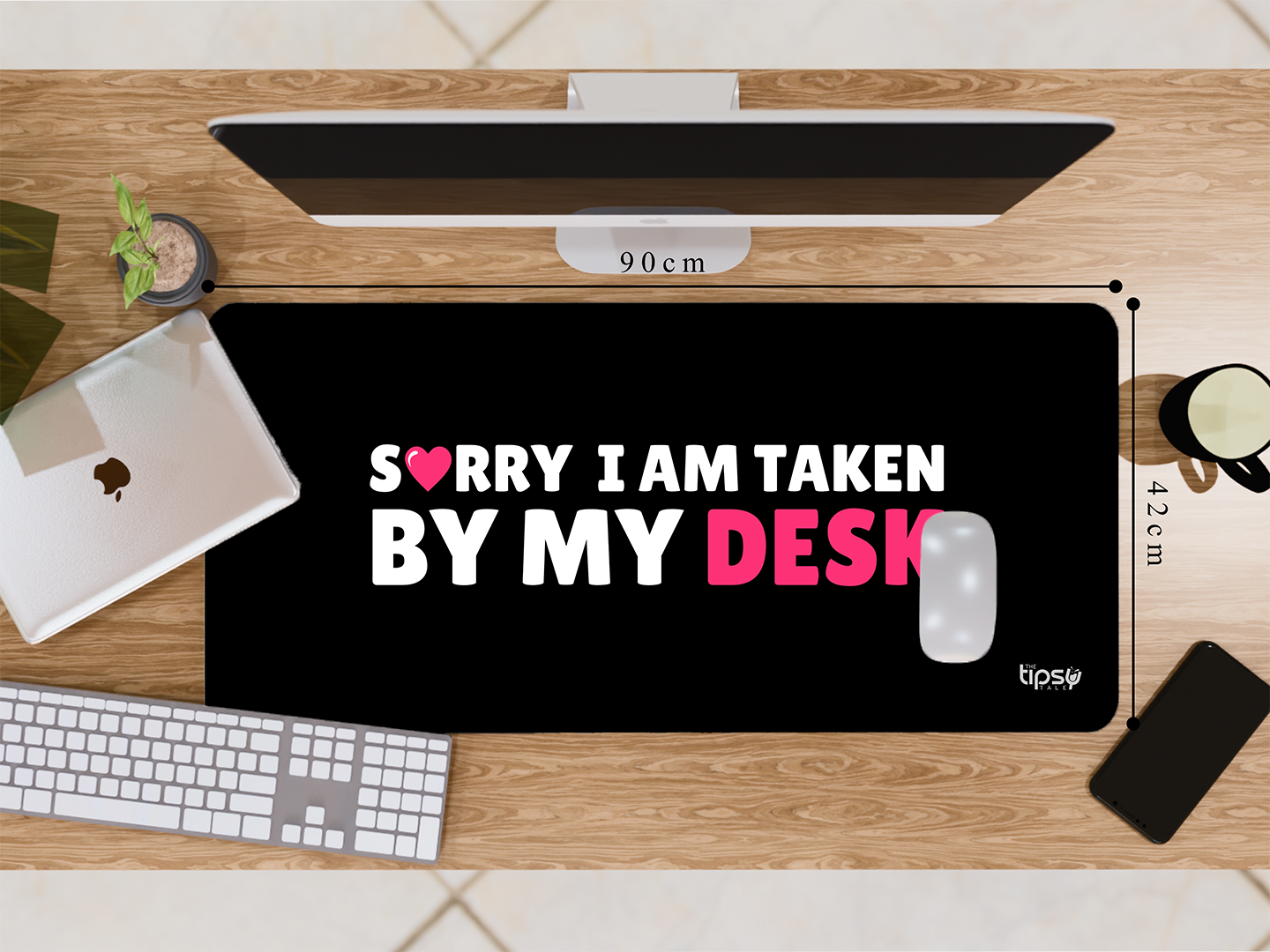 "SORRY I AM TAKEN BY MY DESK"– Valentine’s Special Edition Mousepad