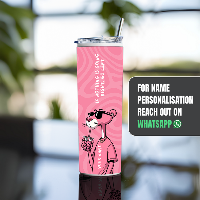 "IF NOTHING IS GOING RIGHT, GO LEFT" Tumbler with Metal Straw