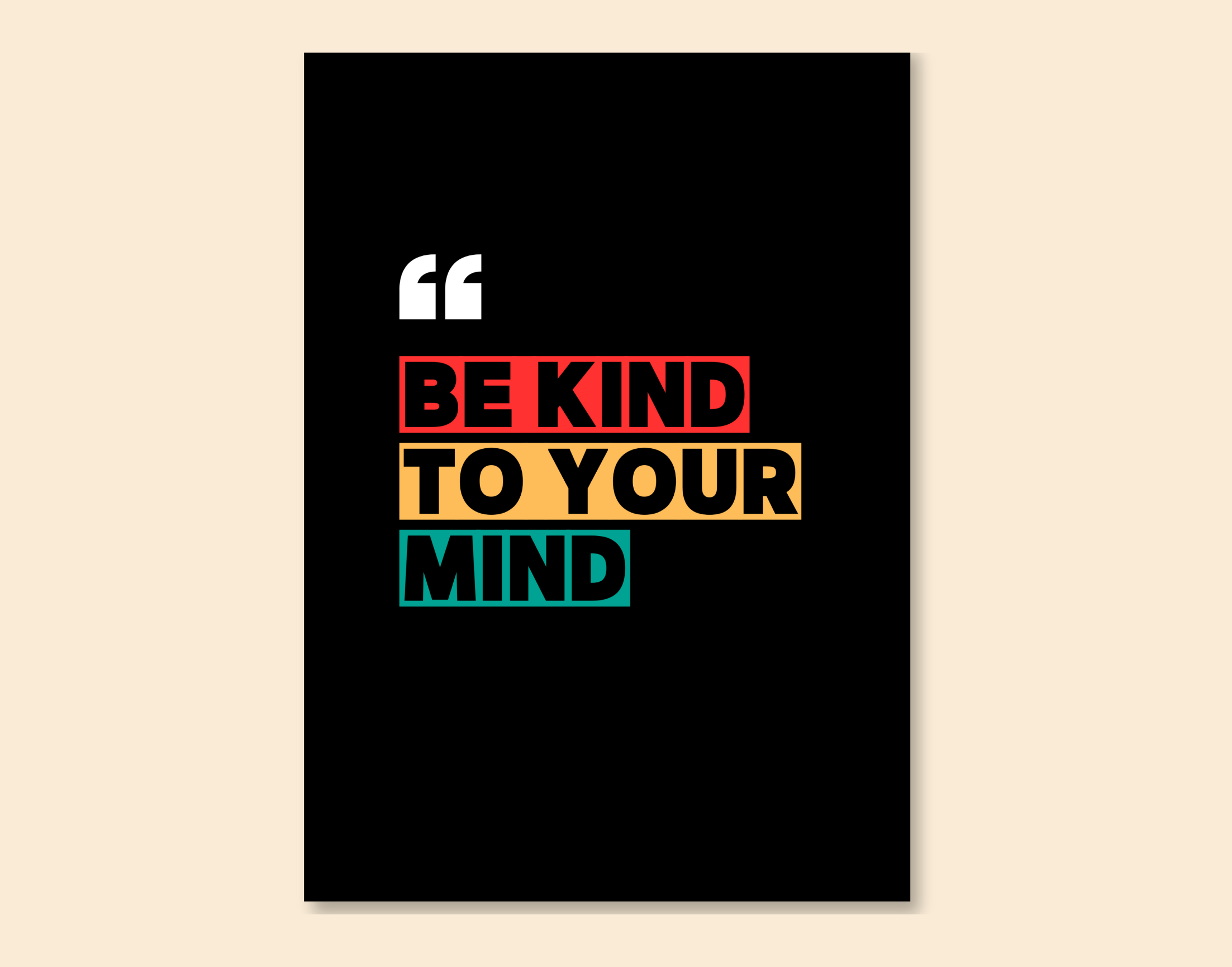 "BE KIND TO YOUR MIND"- Shiny & Sturdy Metallic Poster Art That Pops & Sticks (Literally!)
