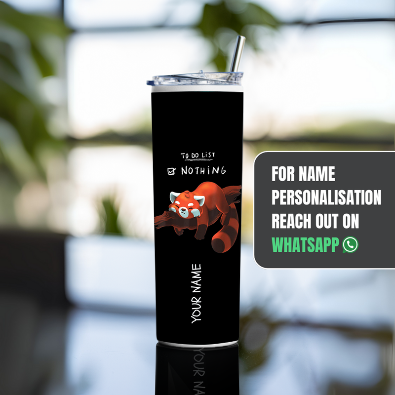 "TO DO NOTHING" Tumbler with Metal Straw
