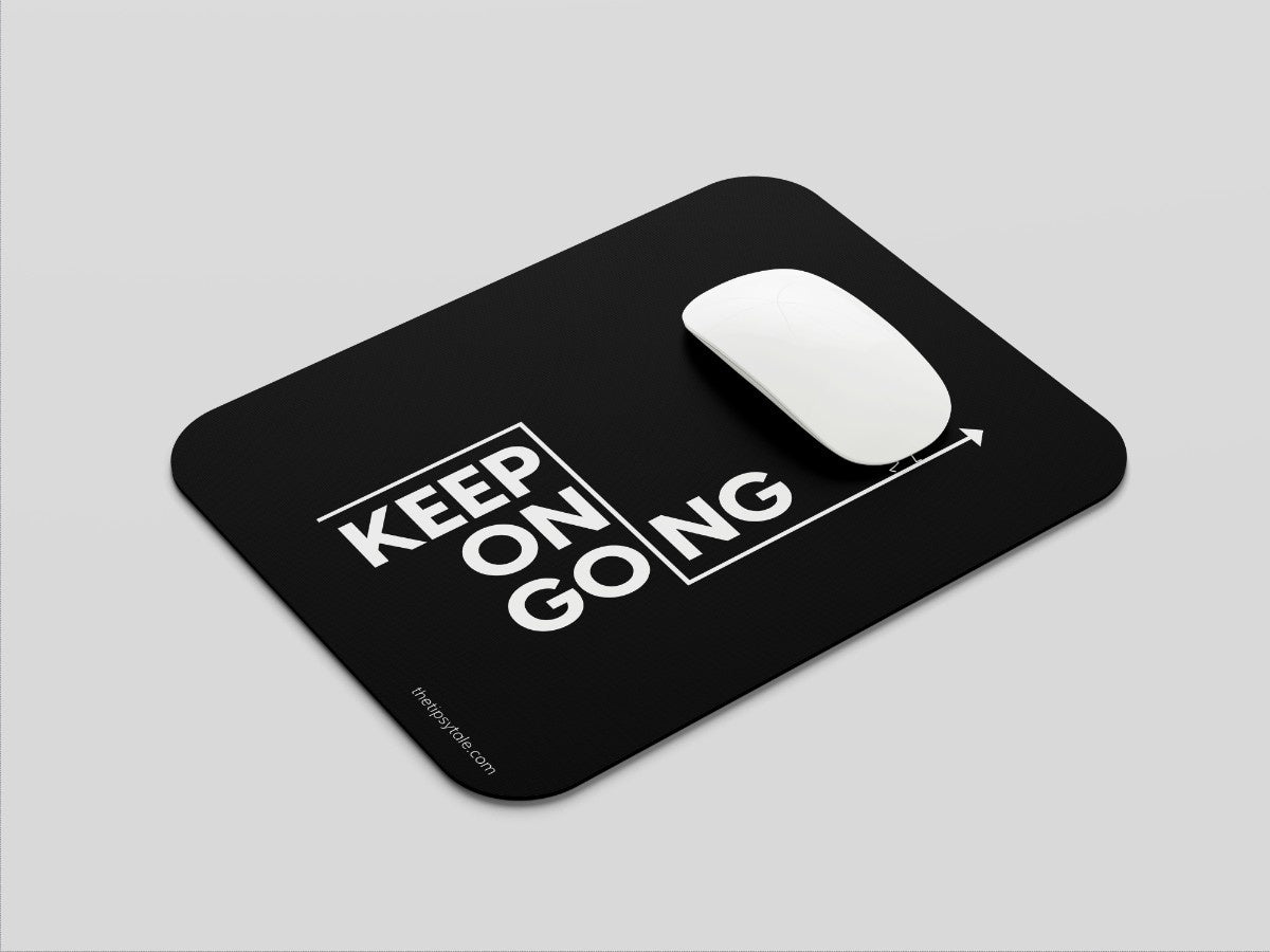 "KEEP GOING ON" Mousepad Enhance Your Workspace with Style