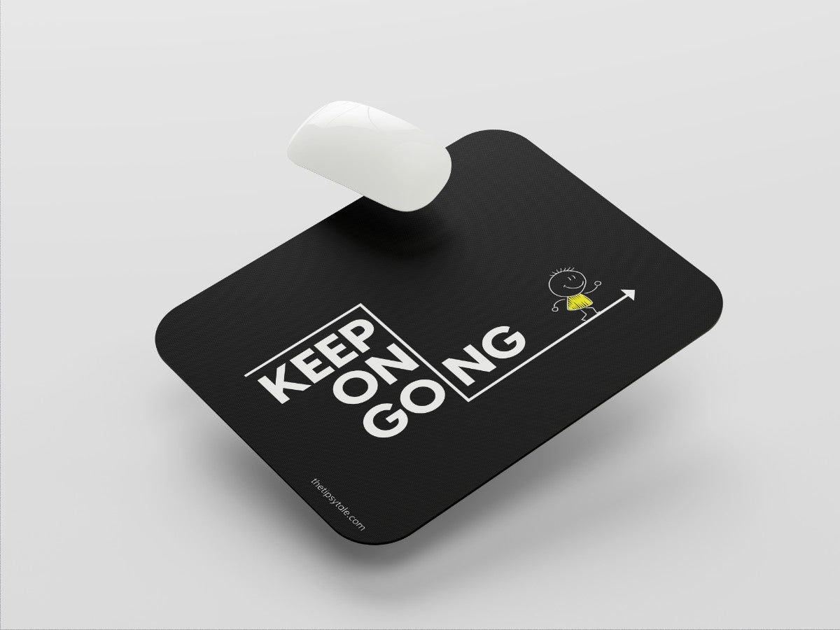 "KEEP GOING ON" Mousepad Enhance Your Workspace with Style