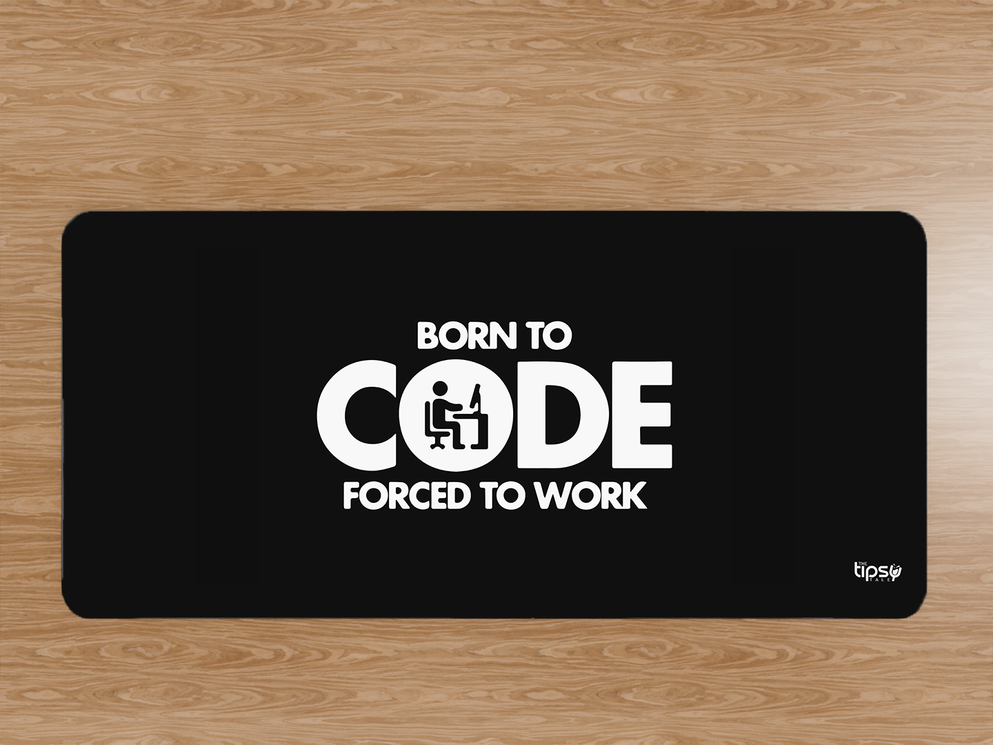 "BORN TO CODE-FORCED TO WORK" Gaming Mousepad- Elevate Your Gaming Experience