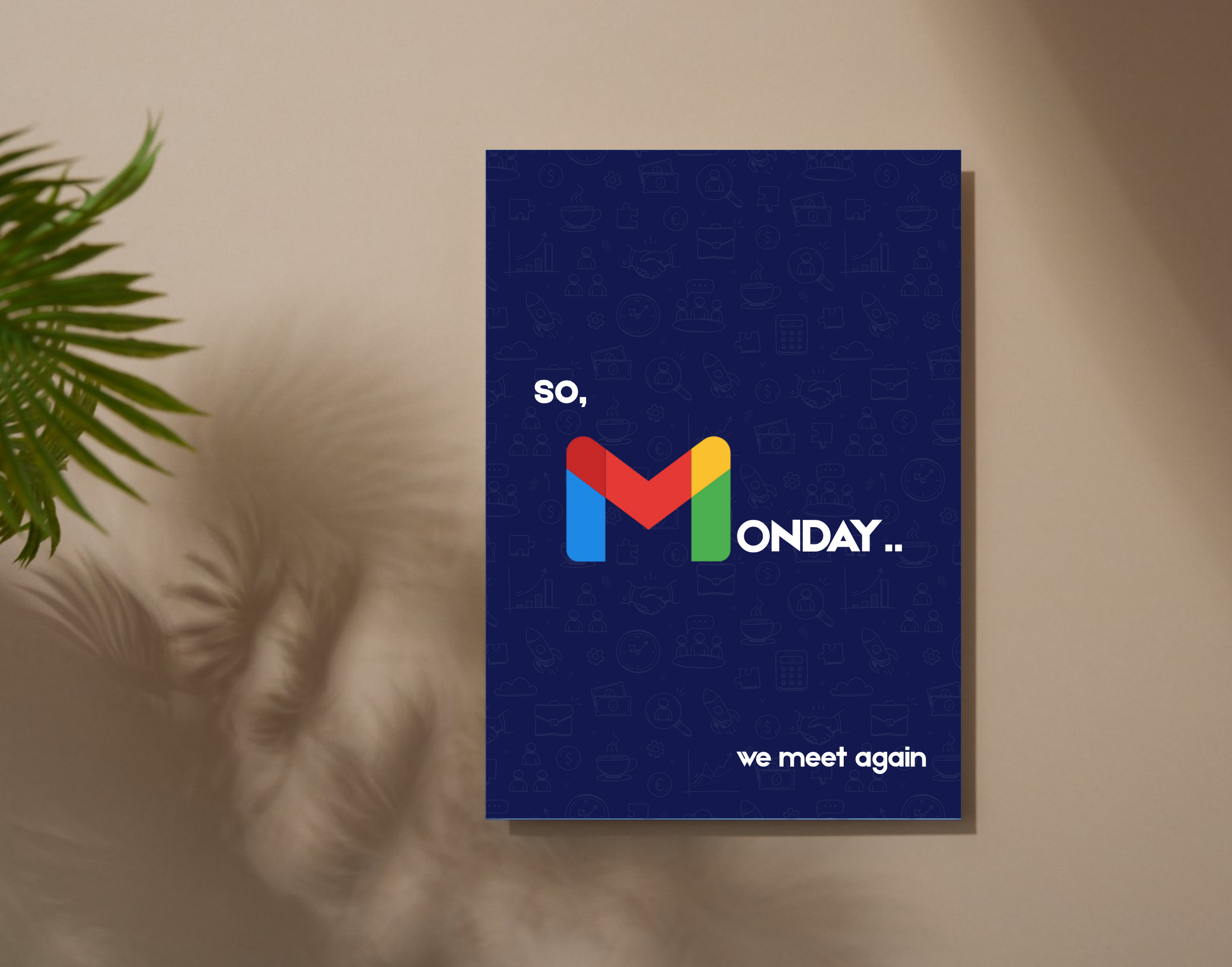 "MONDAY=MAIL"- Shiny & Sturdy Metallic Poster Art That Pops & Sticks