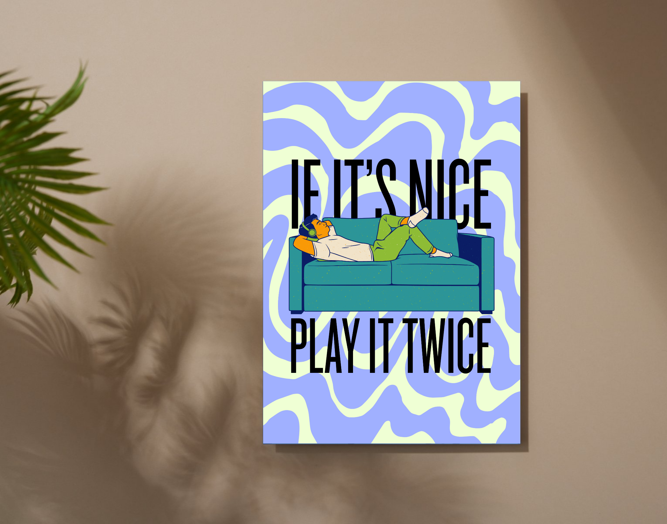 "IF IT'S NICE PLAY IT TWICE"- Shiny & Sturdy Metallic Poster Art That Pops & Sticks