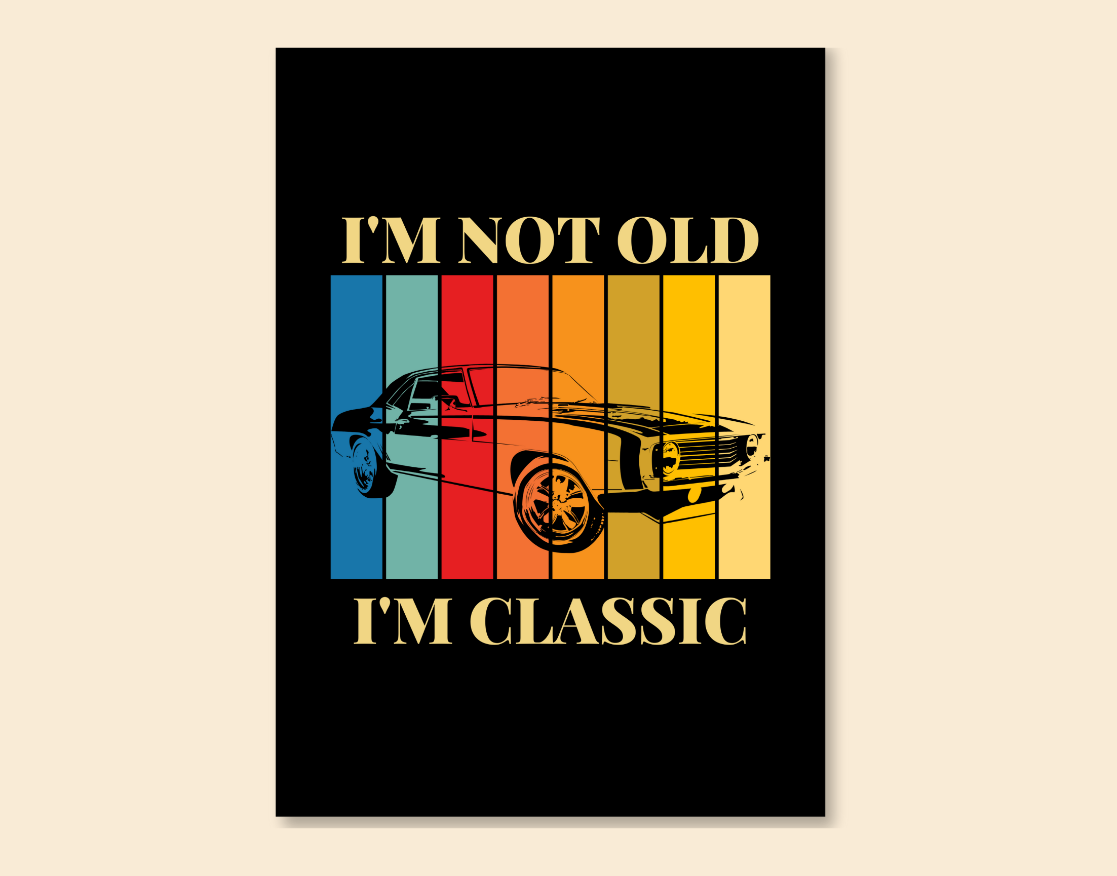 "I AM NOT OLD I AM CLASSIC"- Shiny & Sturdy Metallic Poster Art That Pops & Sticks (Literally!)