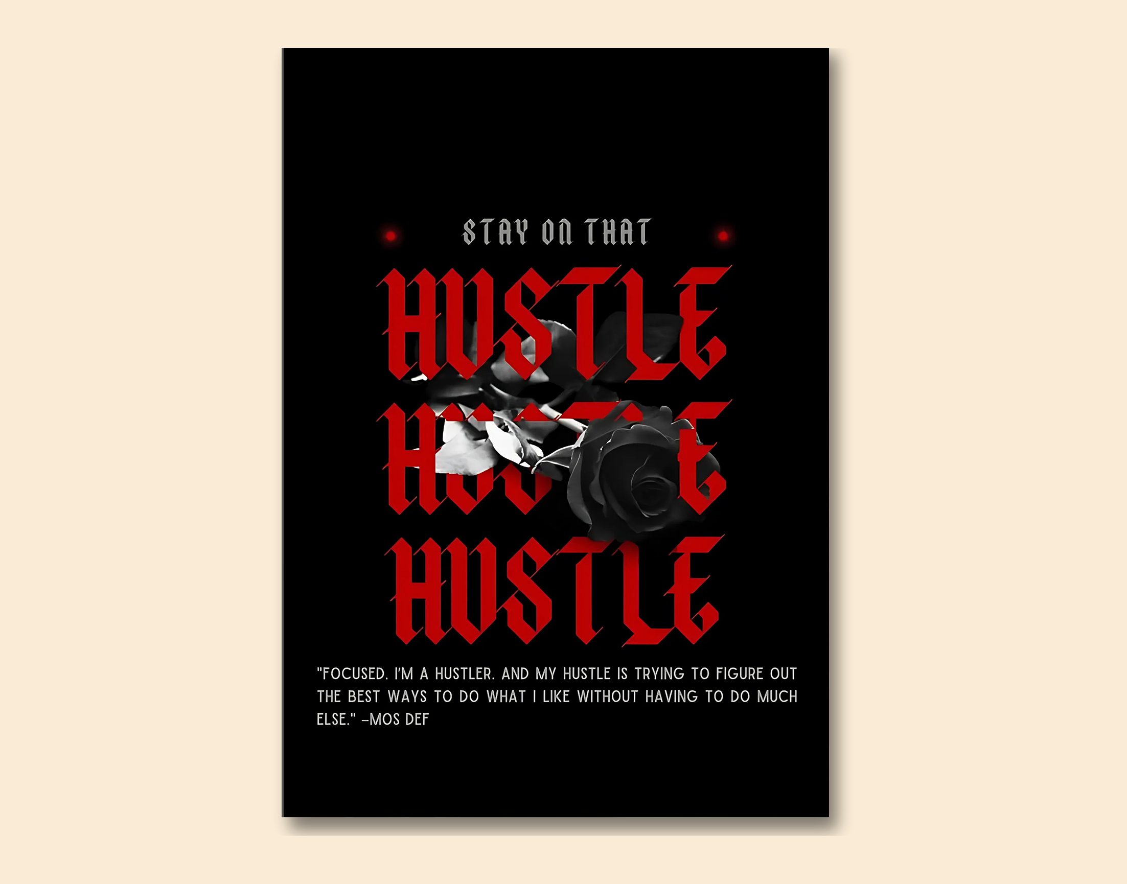 "Stay On That Hustle"- Shiny & Sturdy Metallic Poster Art That Pops & Sticks