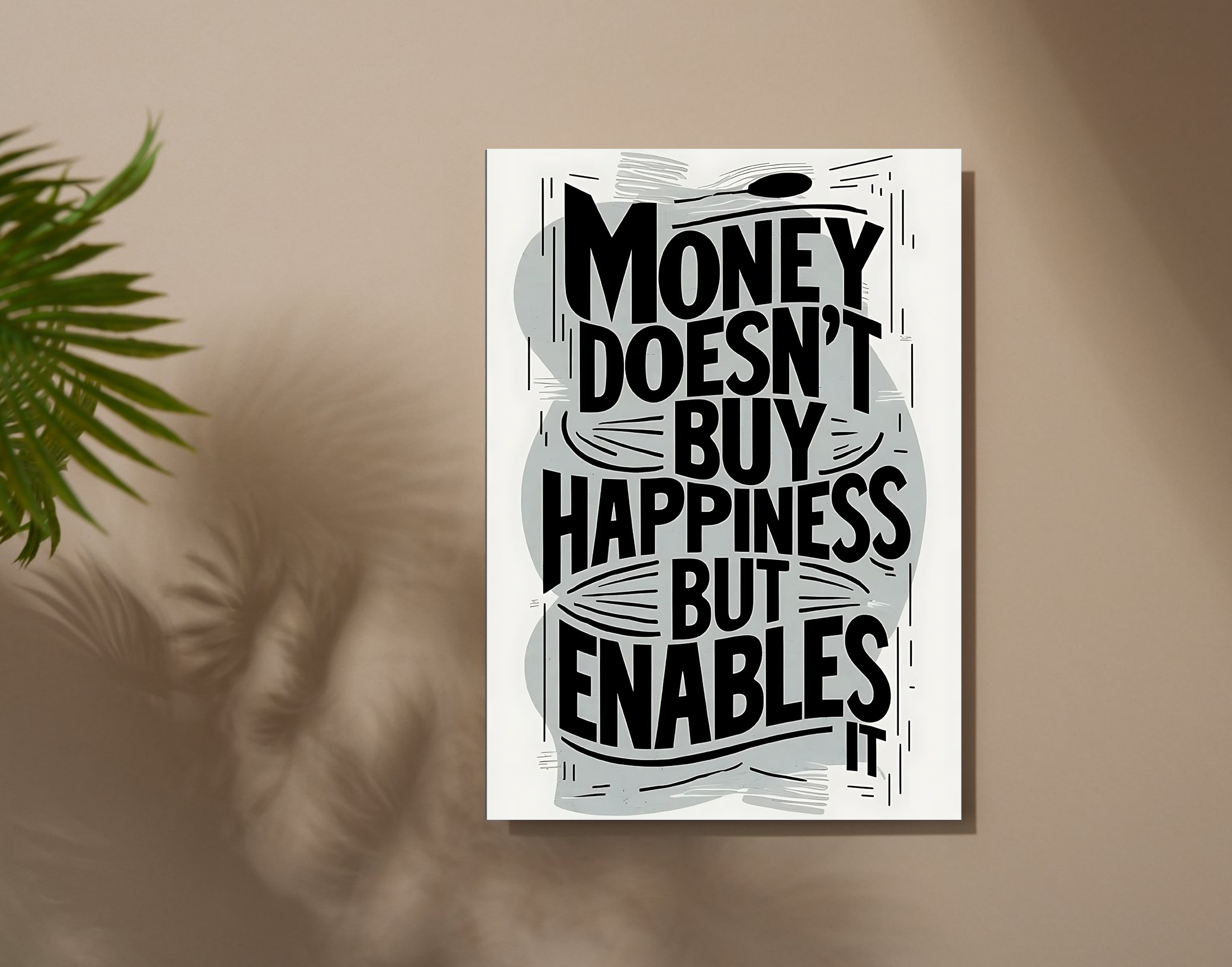 "Money Doesn't Buy Happiness"- Shiny & Sturdy Metallic Poster Art That Pops & Sticks