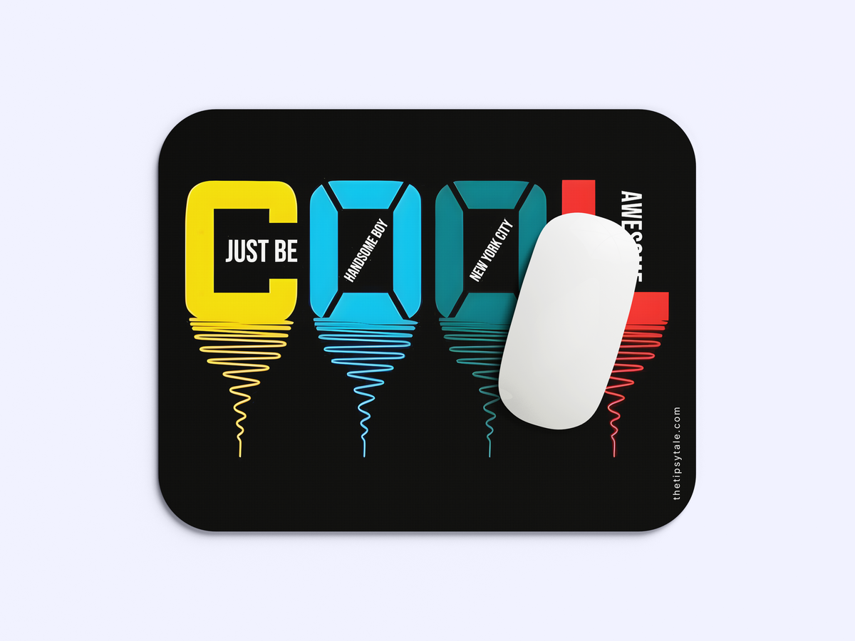 "Just Be Cool" Mousepad Enhance Your Workspace with Style