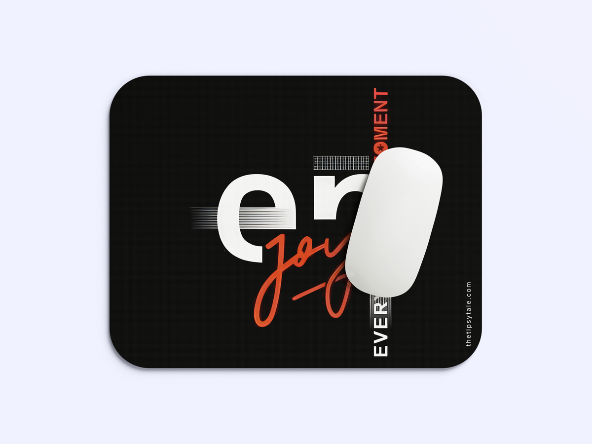 "Enjoy Every Moment" Mousepad Enhance Your Workspace with Style