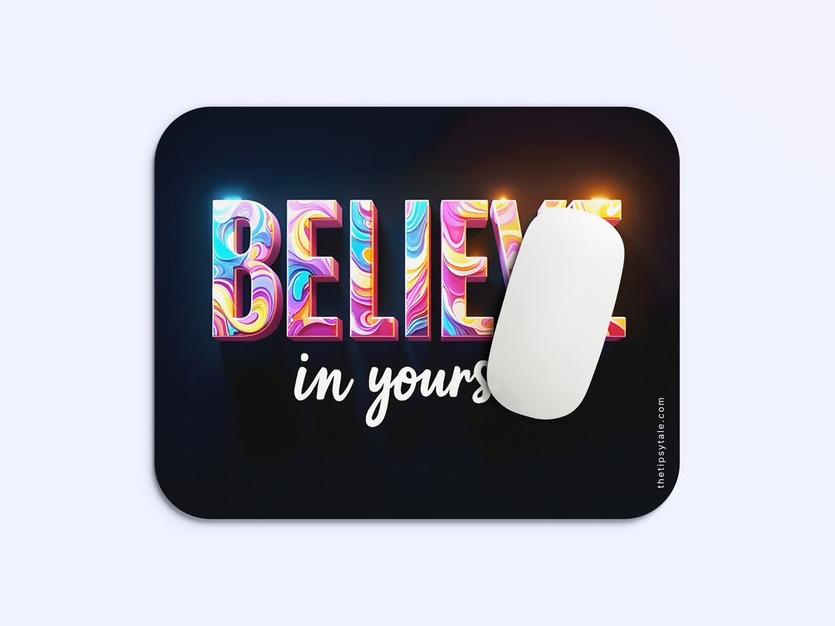 "Believe In Yourself" Mousepad Enhance Your Workspace with Style