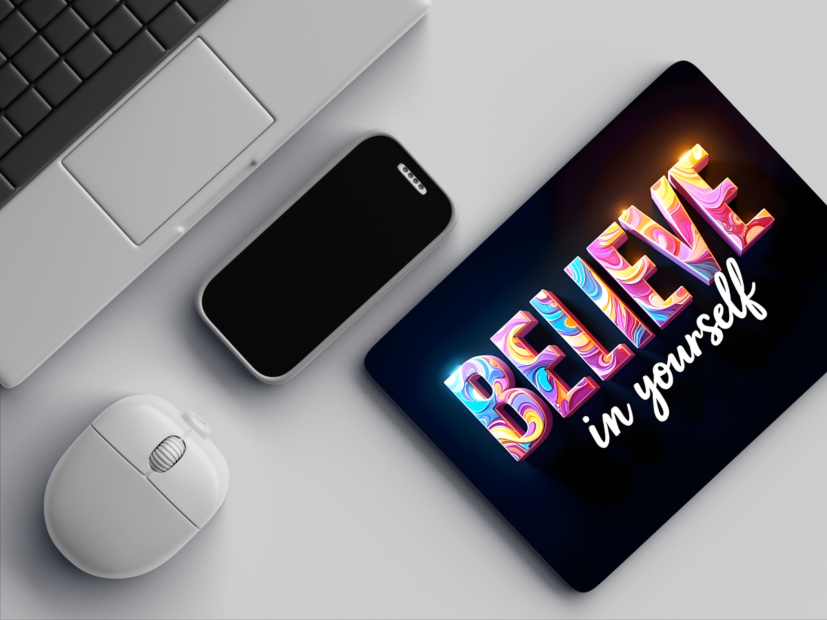 "Believe In Yourself" Mousepad Enhance Your Workspace with Style