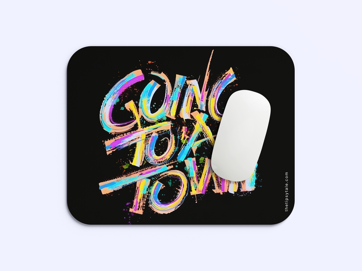 "Going To A Town" Mousepad Enhance Your Workspace with Style