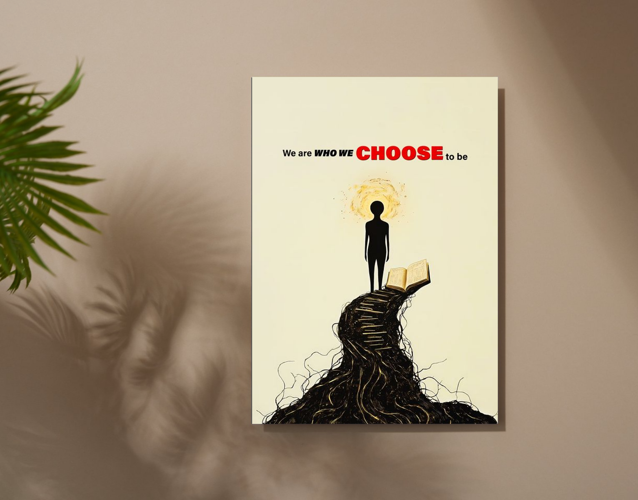 "Your Choice of Life"- Shiny & Sturdy Metallic Poster Art That Pops & Sticks