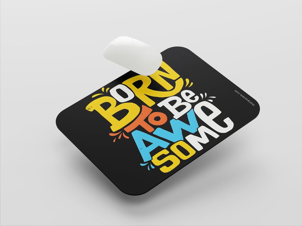 "BORN TO BE AWESOME-SPLASH" Mousepad Enhance Your Workspace with Style