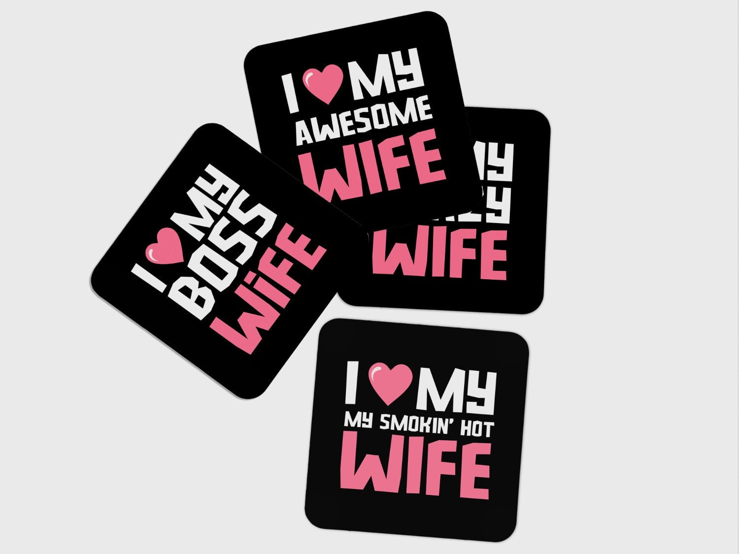 I LOVE MY WIFE- WOMEN EDITION' Coaster Set of 4