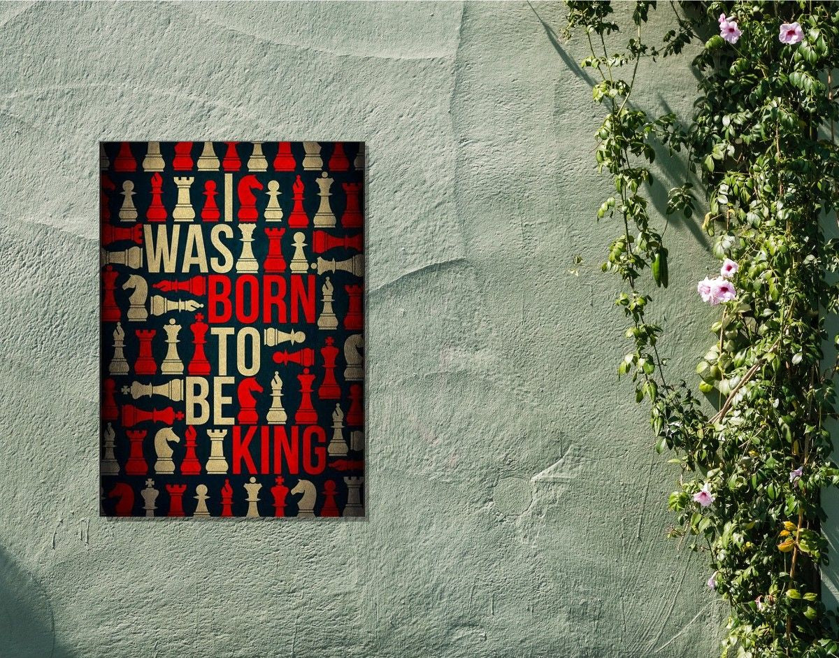 "Born to Be King"- Shiny & Sturdy Metallic Poster Art That Pops & Sticks