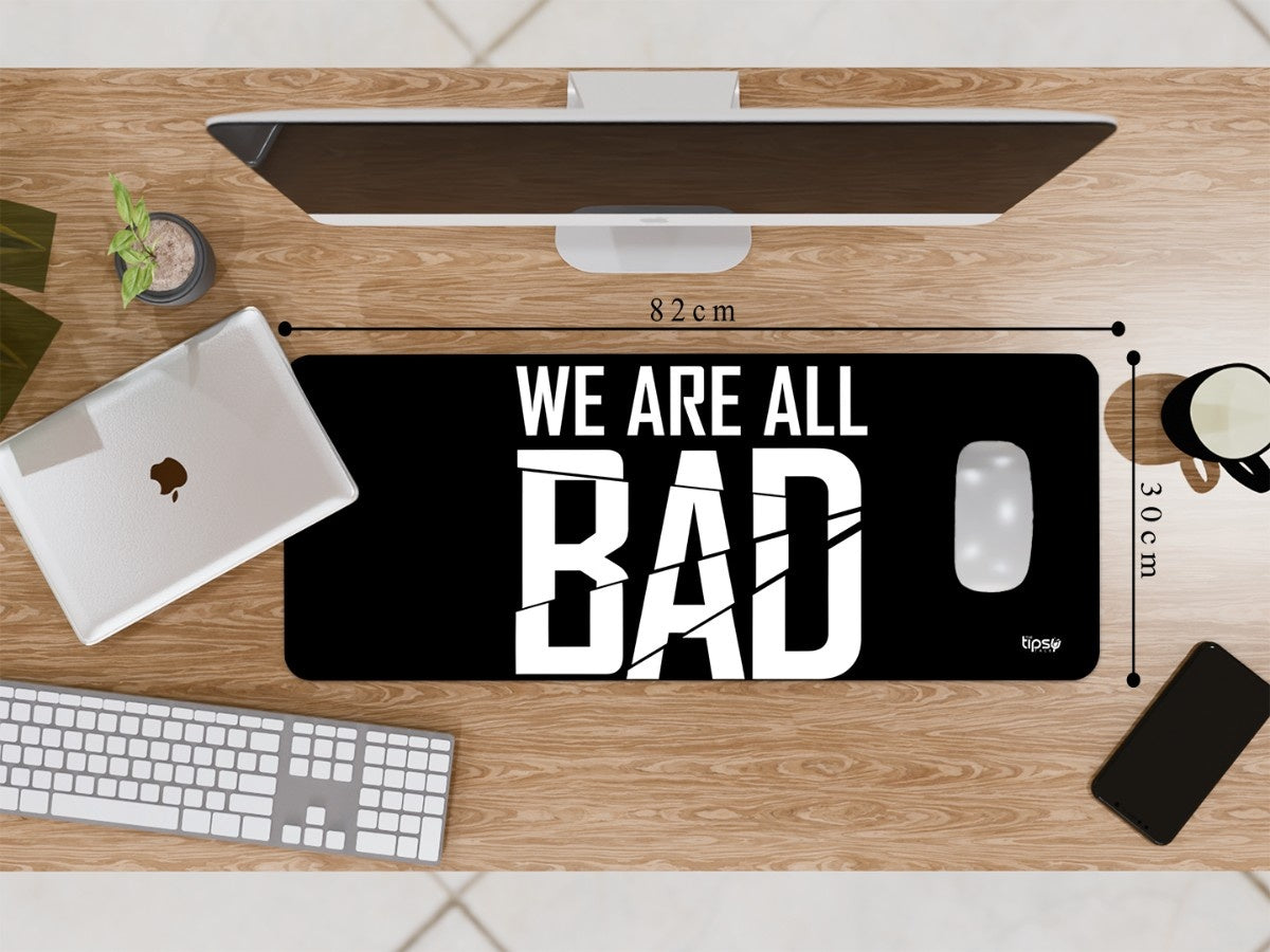 "WE ARE ALL BAD " Gaming Mousepad Elevate Your Gaming Experience