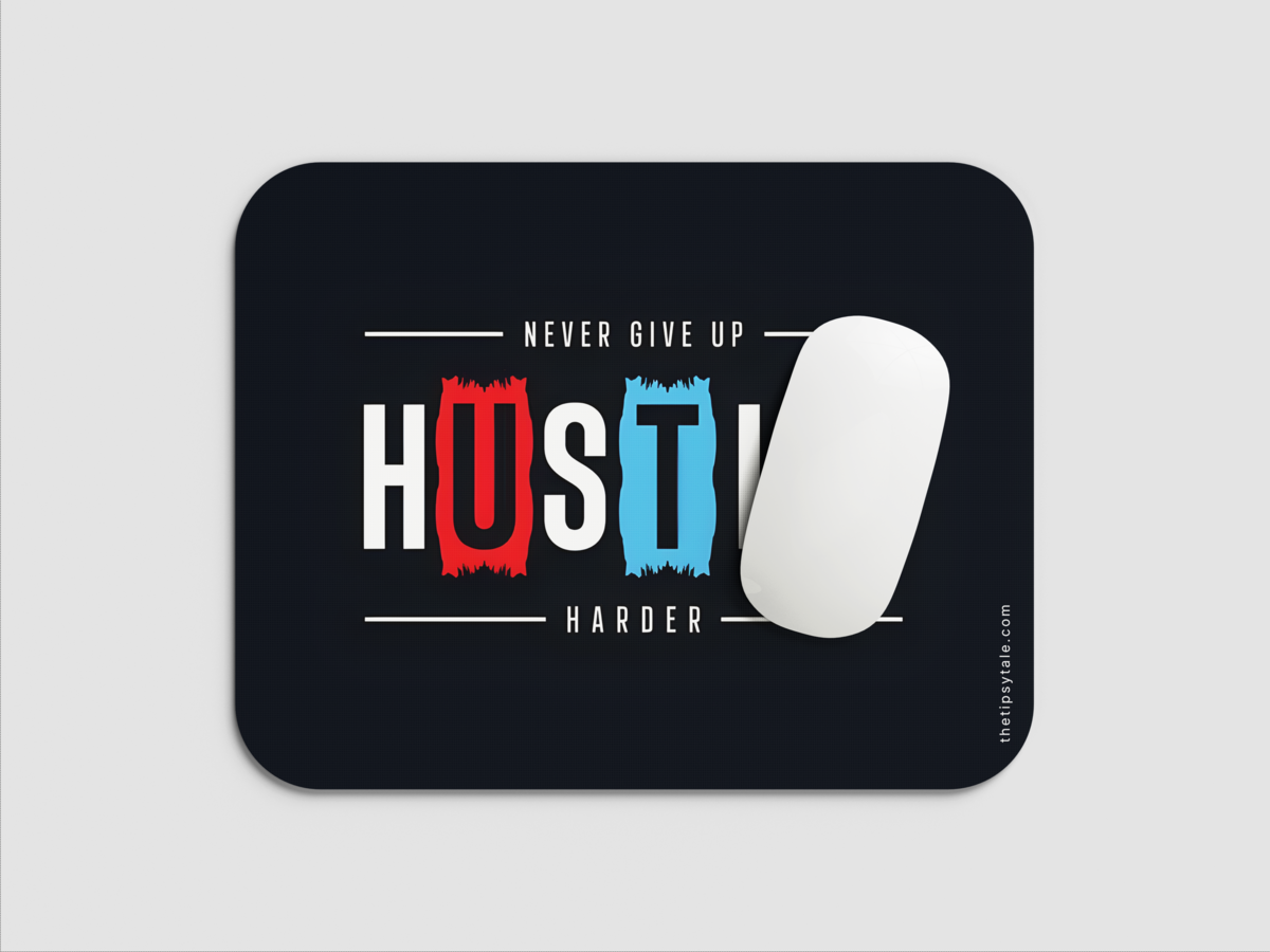"NEVER GIVE UP HUSTLE HARDER" Mousepad: Enhance Your Workspace with Style