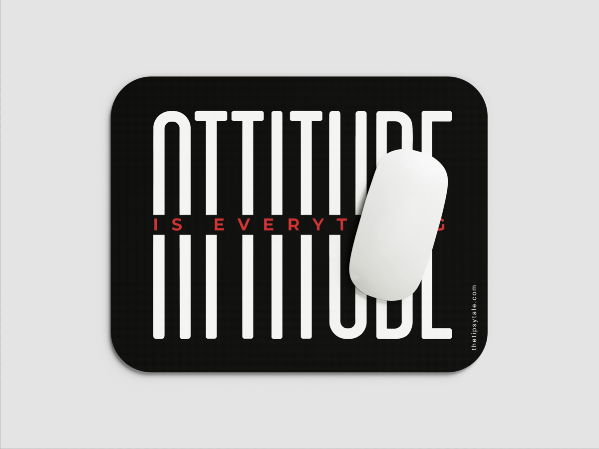 "ATTITUDE IS EVERYTHING" Mousepad: Enhance Your Workspace with Style