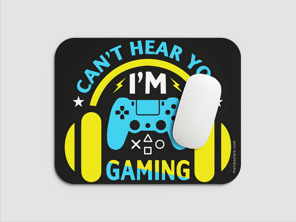 "CAN'T HEAR YOU I'M GAMING " Mousepad: Enhance Your Workspace with Style
