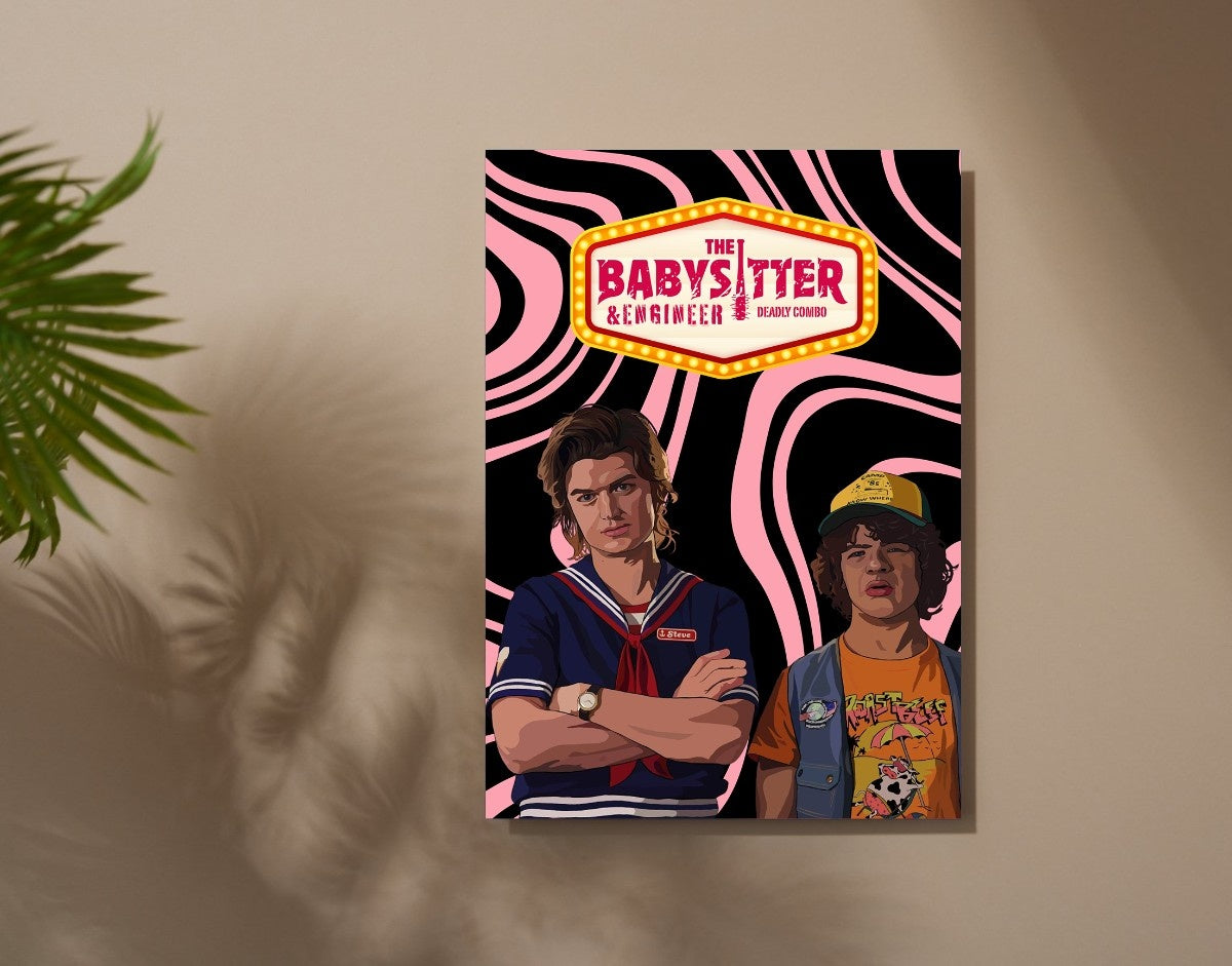 "BABYSITTER & ENGINEER - STRANGER THINGS" -Shiny & Sturdy Metallic Poster Art That Pops & Sticks