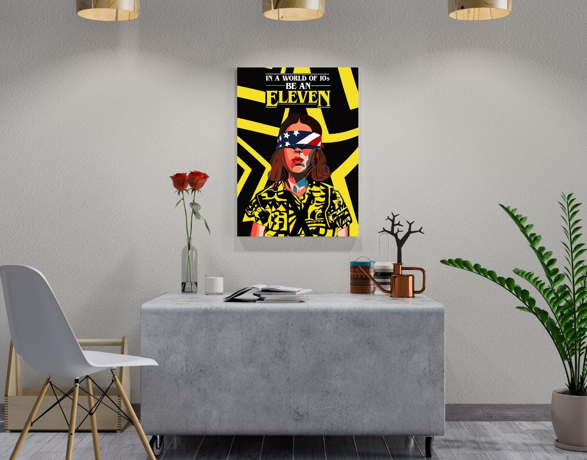 "BE AN ELEVEN - STRANGER THINGS" -Shiny & Sturdy Metallic Poster Art That Pops & Sticks