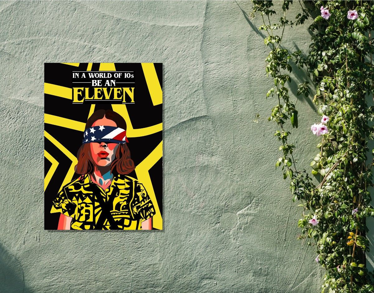 "BE AN ELEVEN - STRANGER THINGS" -Shiny & Sturdy Metallic Poster Art That Pops & Sticks
