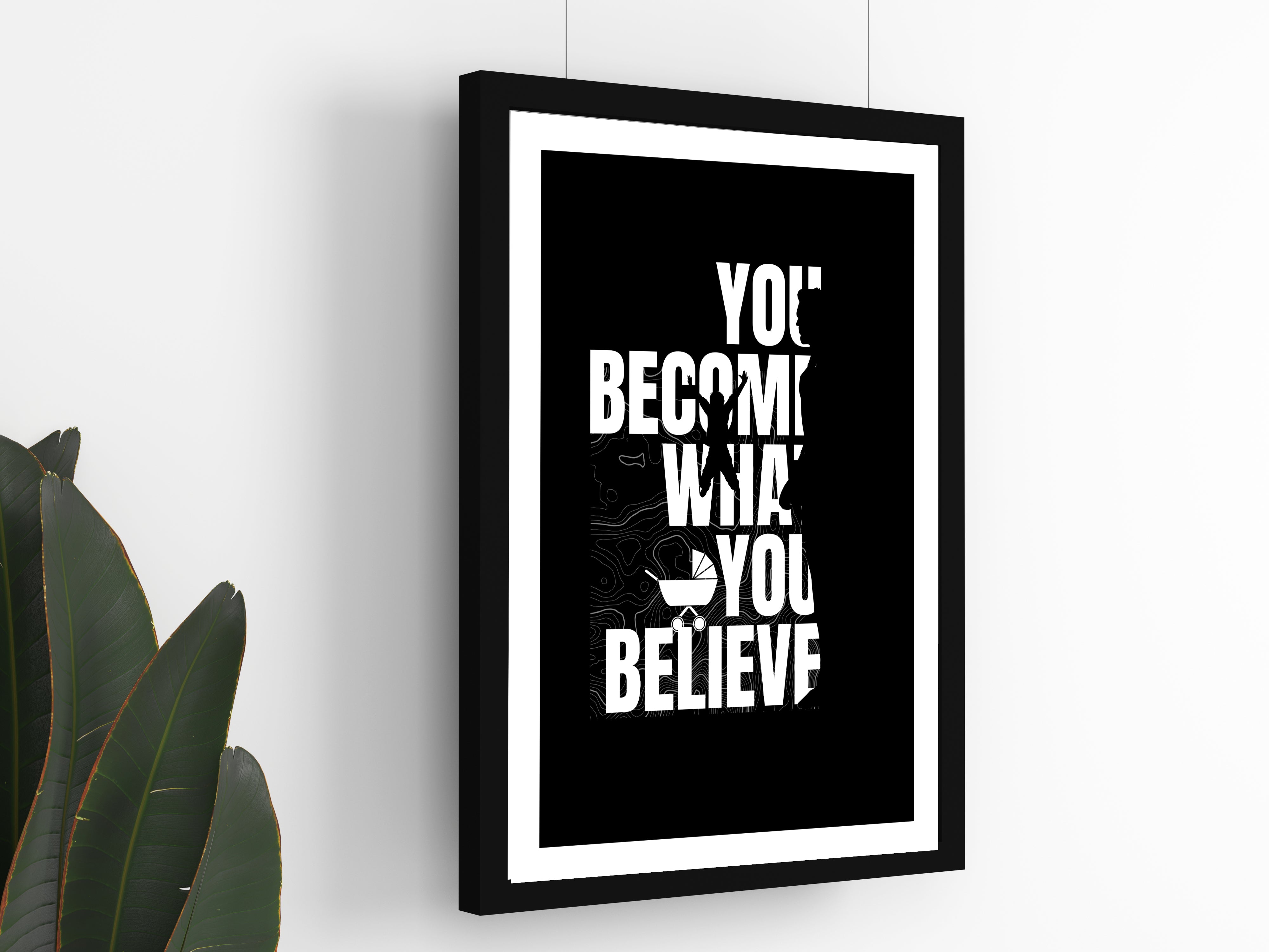 "You Become What You Believe" Poster – Add a Touch of Personality to Your Space| Motivational |
