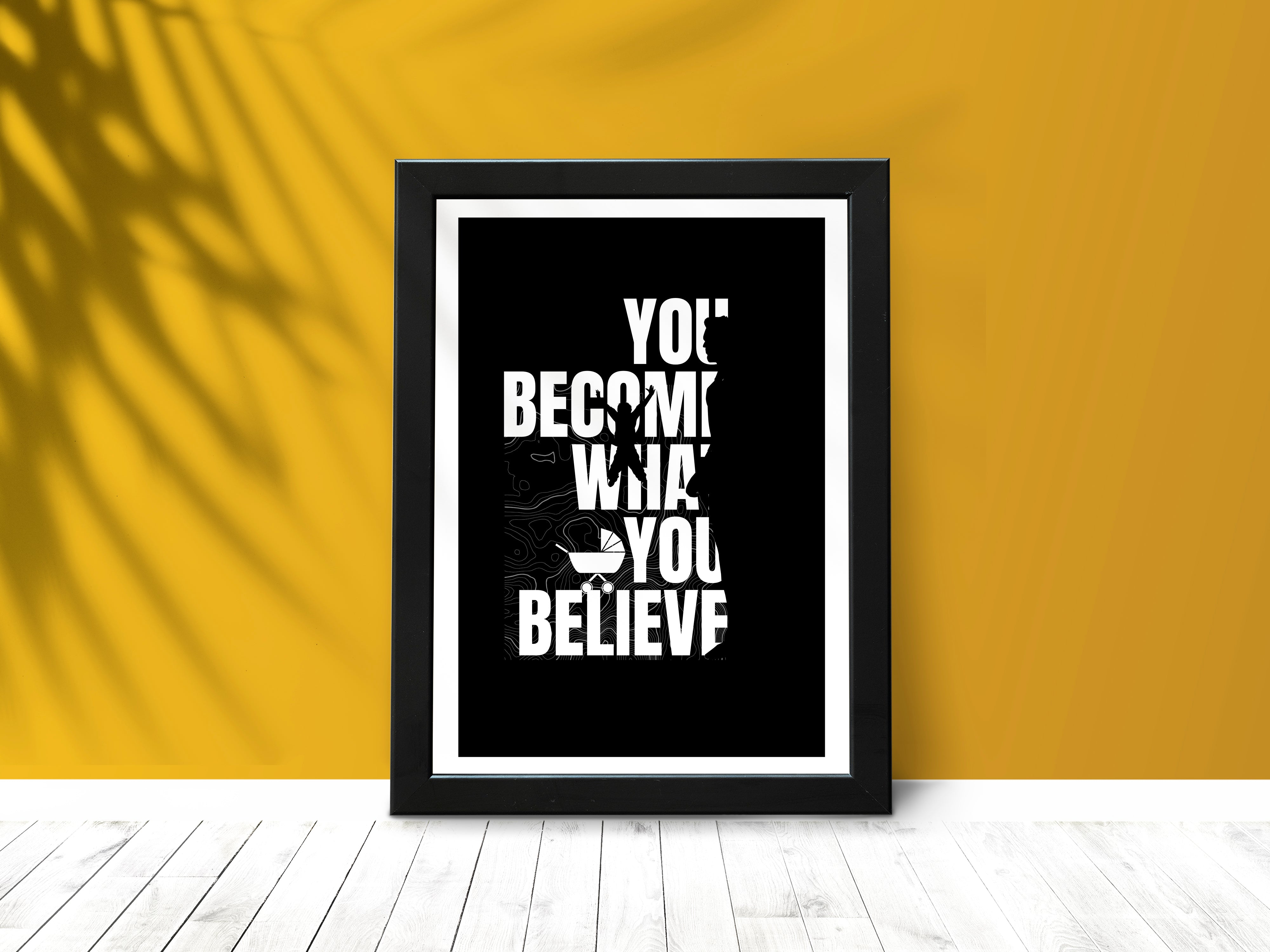 "You Become What You Believe" Poster – Add a Touch of Personality to Your Space| Motivational |