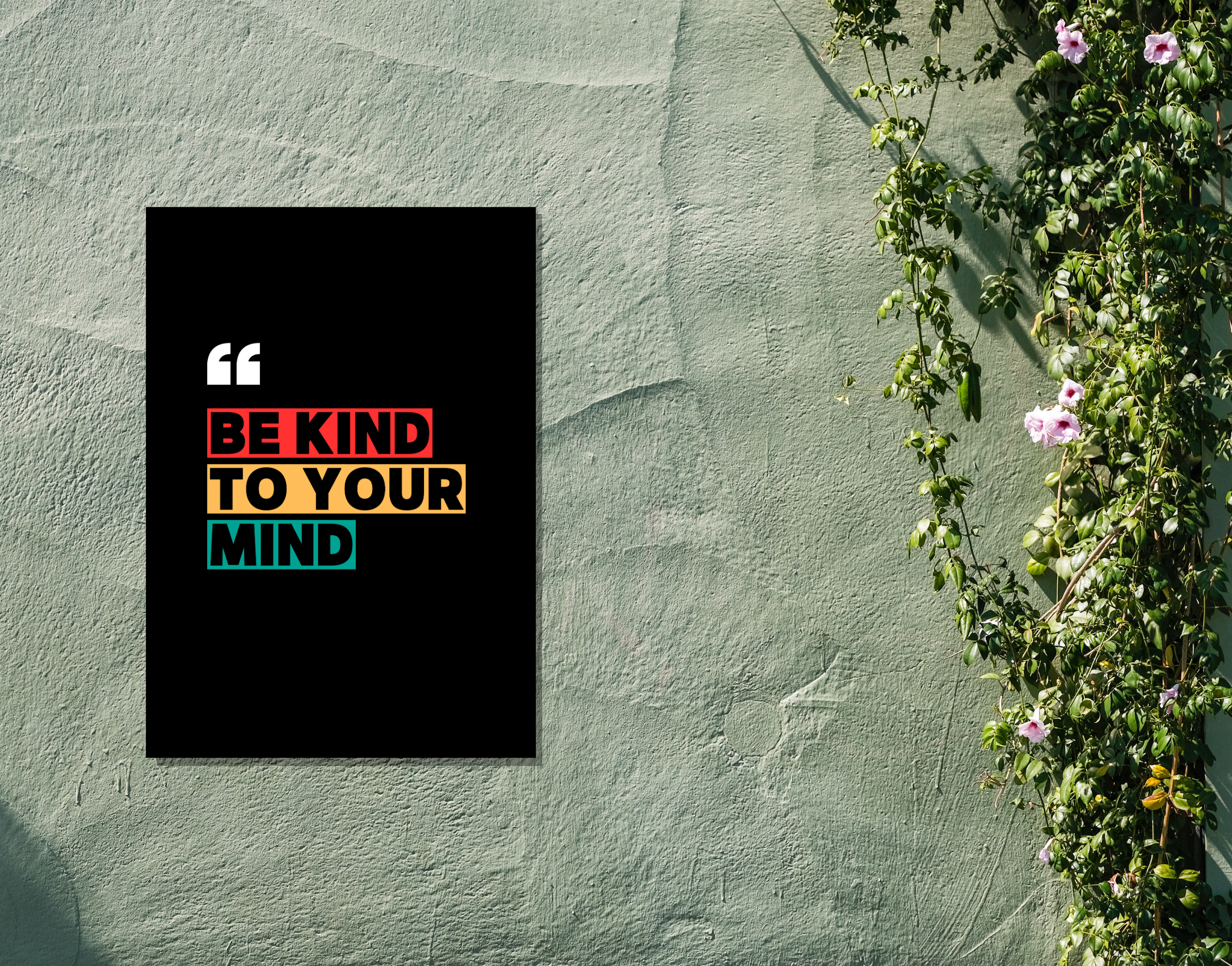 "BE KIND TO YOUR MIND"- Shiny & Sturdy Metallic Poster Art That Pops & Sticks (Literally!)