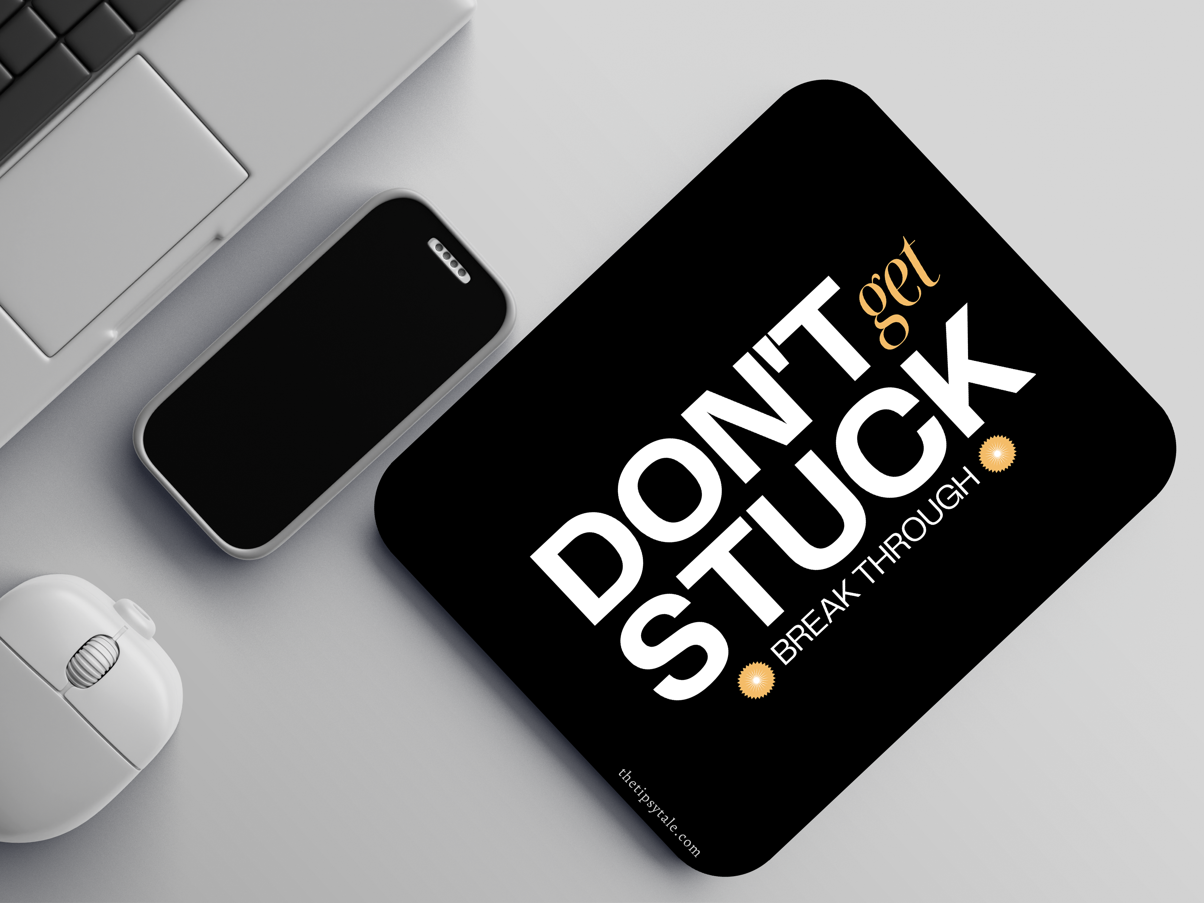 "DON'T GET STUCK" Mousepad Enhance Your Workspace with Style