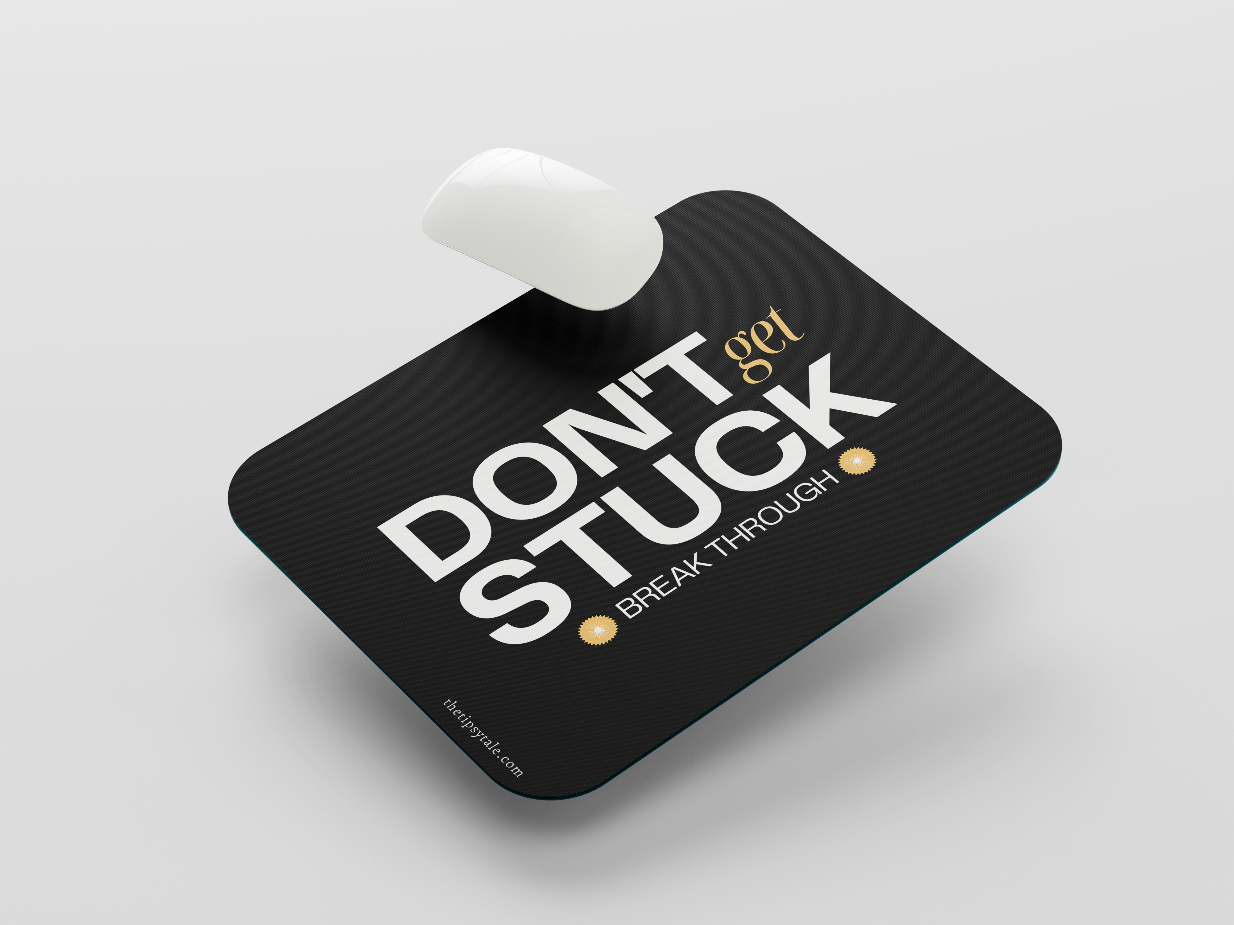 "DON'T GET STUCK" Mousepad Enhance Your Workspace with Style