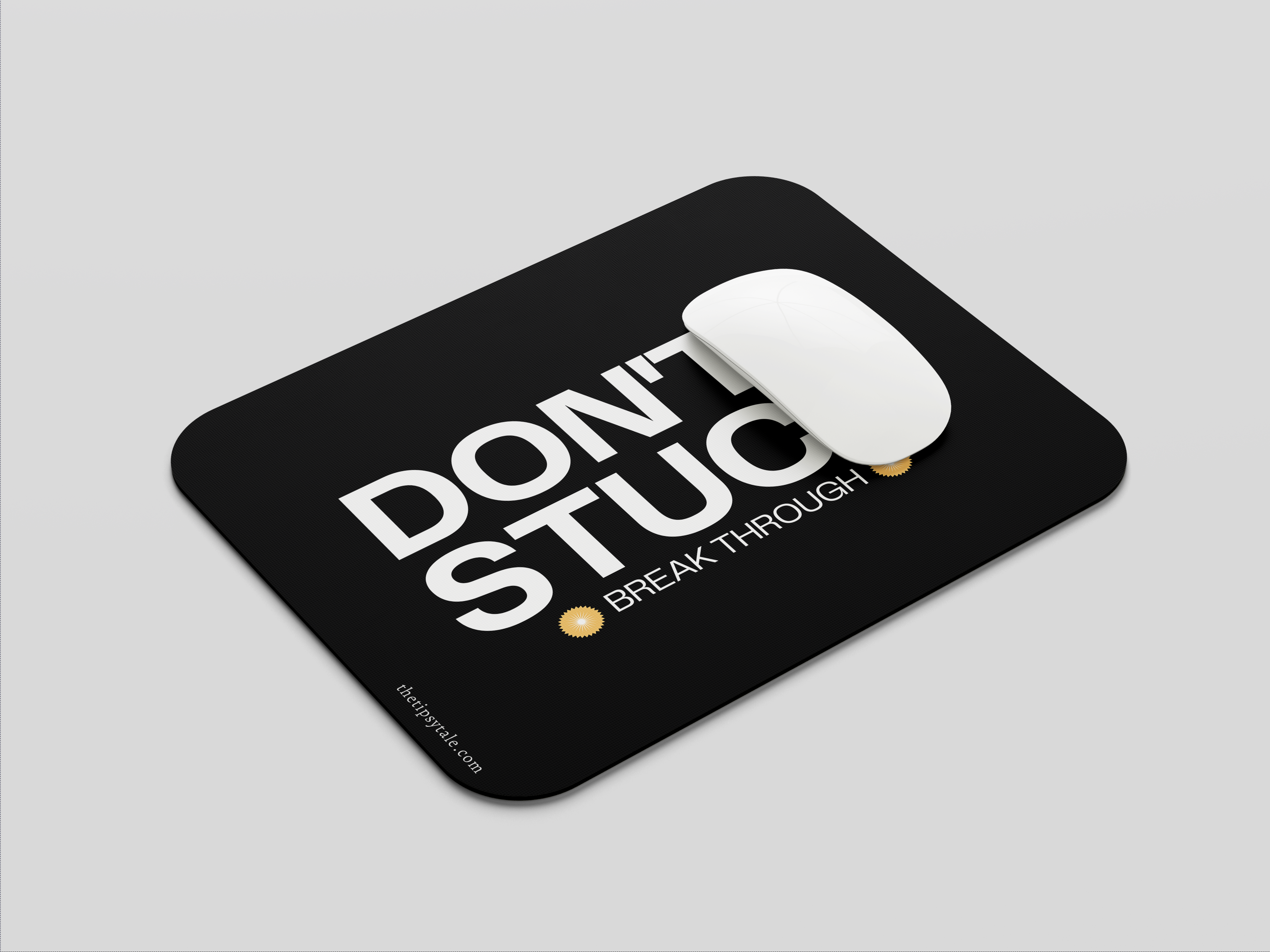 "DON'T GET STUCK" Mousepad Enhance Your Workspace with Style