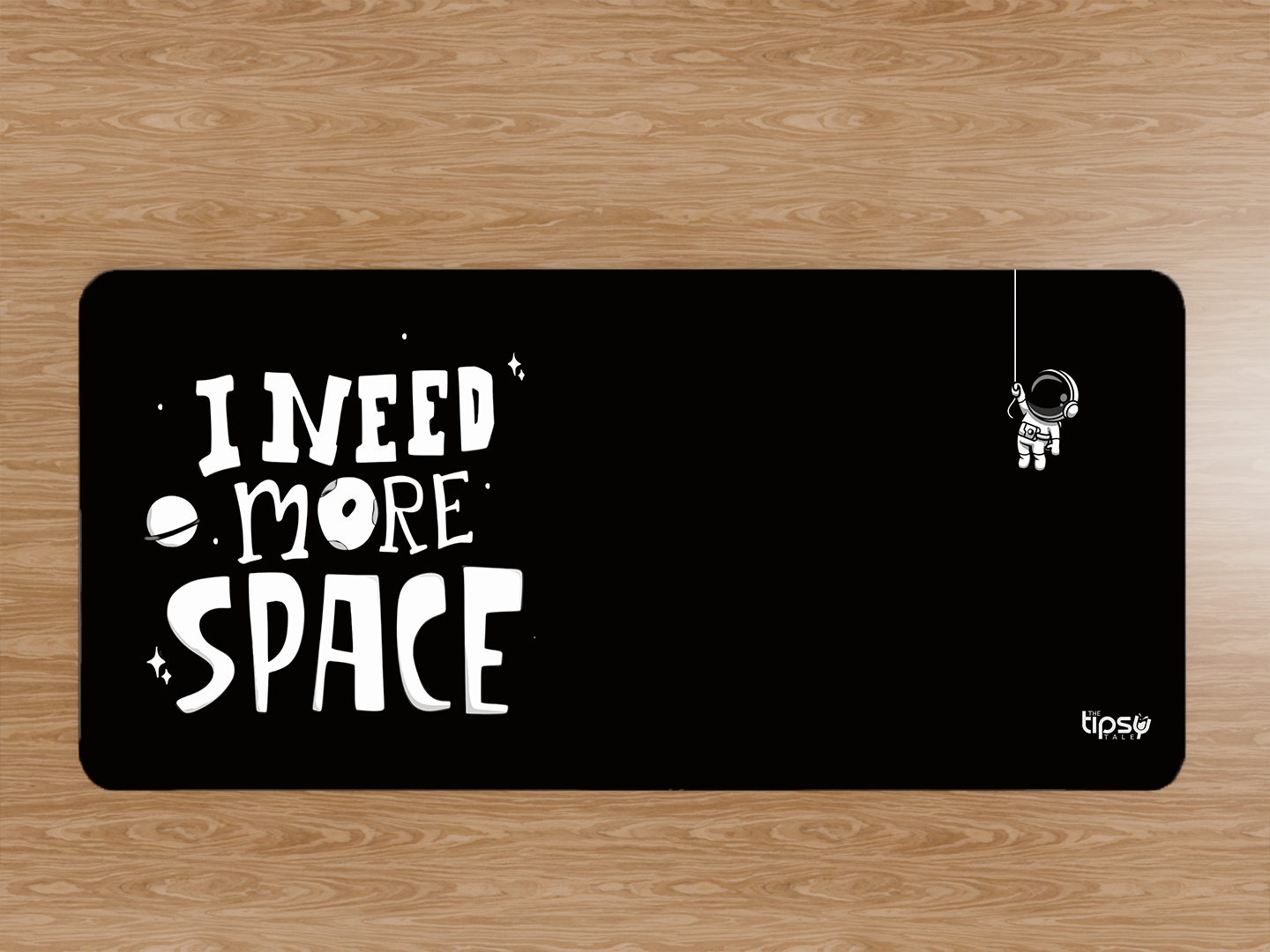 "I NEED MORE SPACE" Gaming Mousepad- Elevate Your Gaming Experience