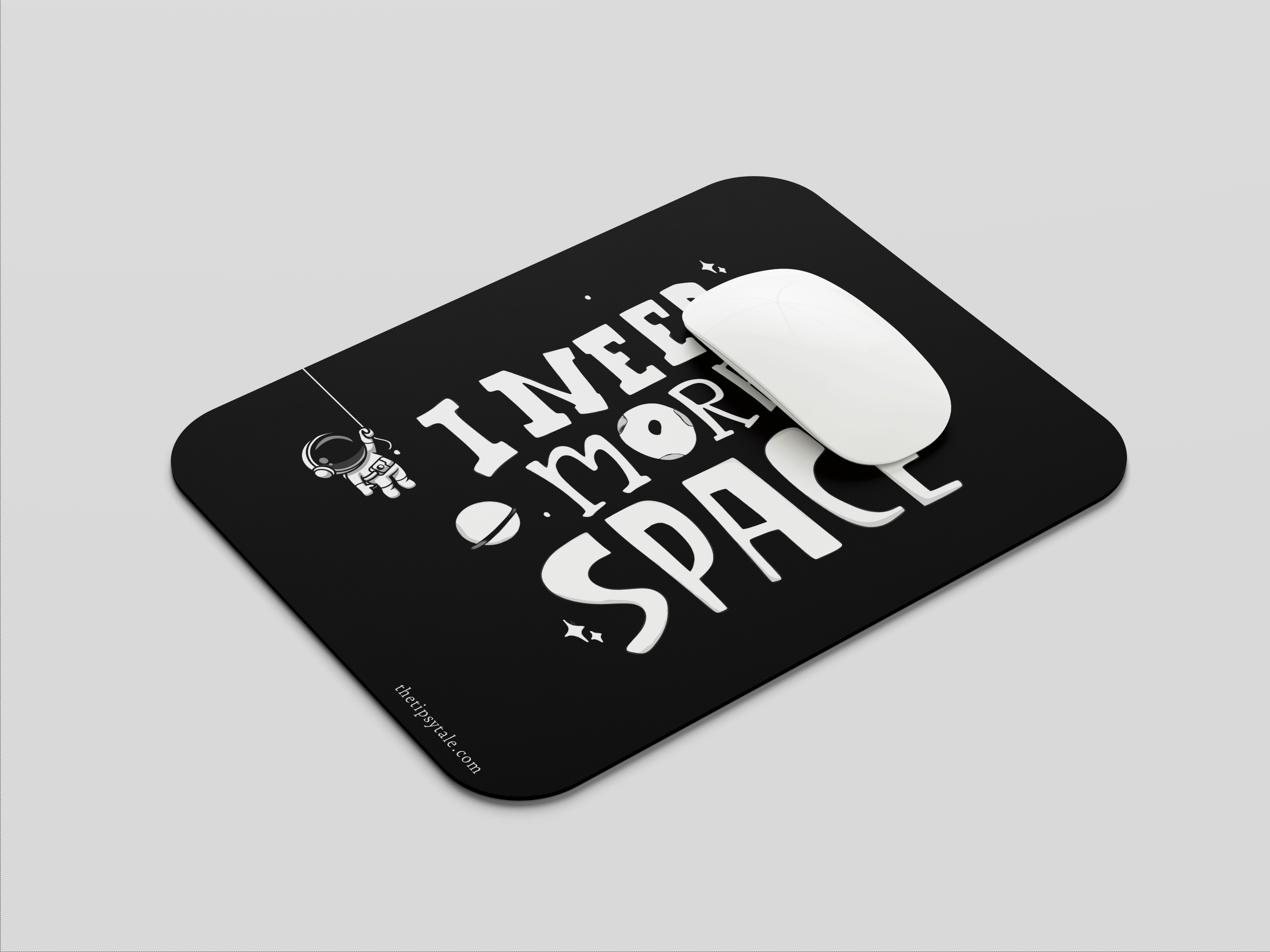 "I NEED MORE SPACE" Mousepad Enhance Your Workspace with Style