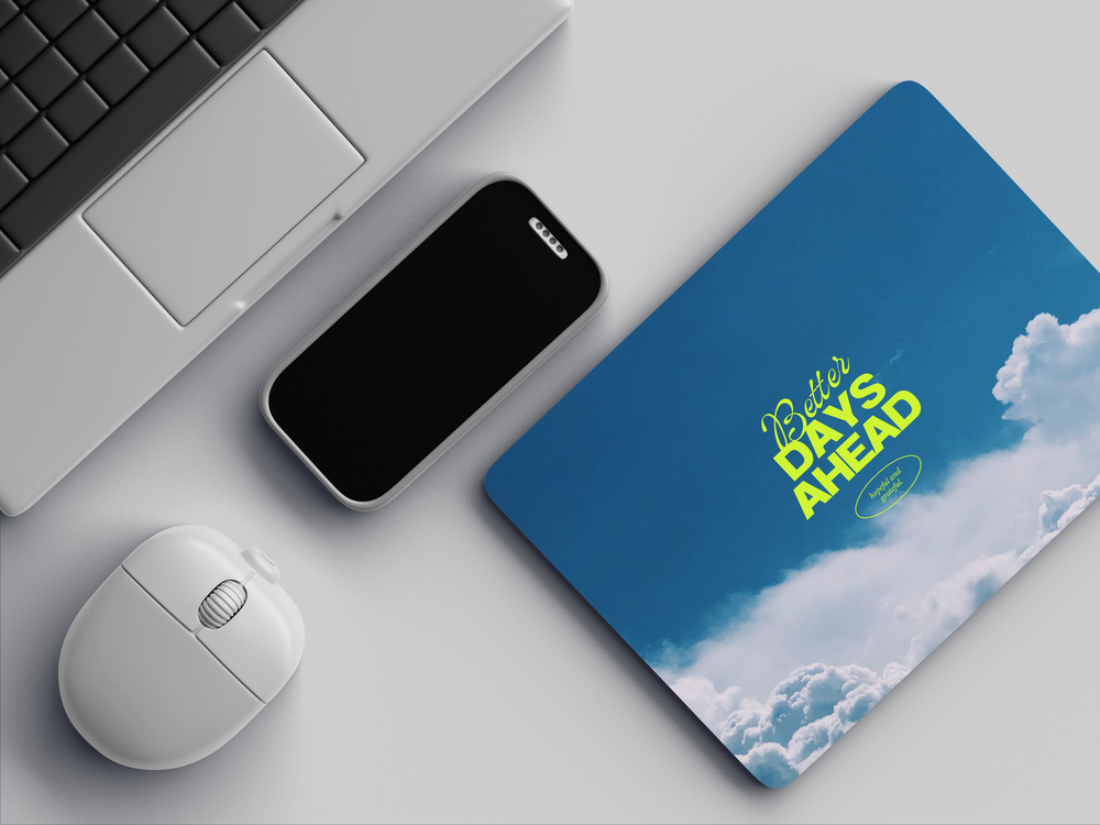 "BETTER DAYS AHEAD" Mousepad Enhance Your Workspace with Style