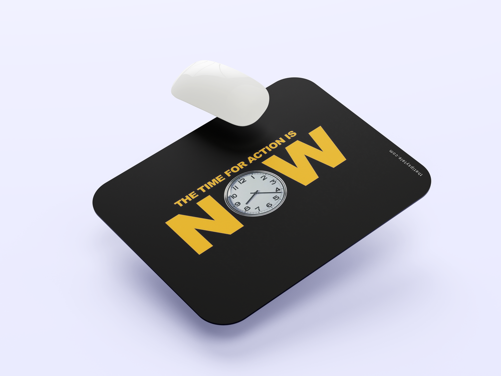 "TIME FOR ACTION IS NOW" Mousepad Enhance Your Workspace with Style