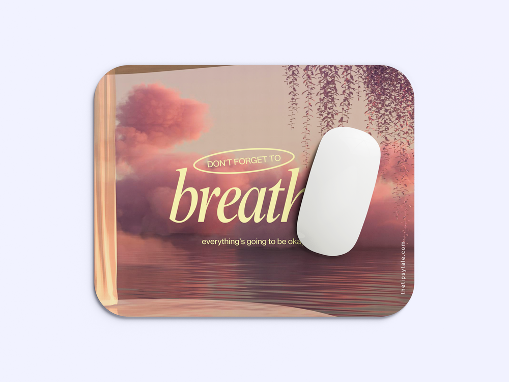 "DON'T FORGET TO BREATHE" Mousepad Enhance Your Workspace with Style