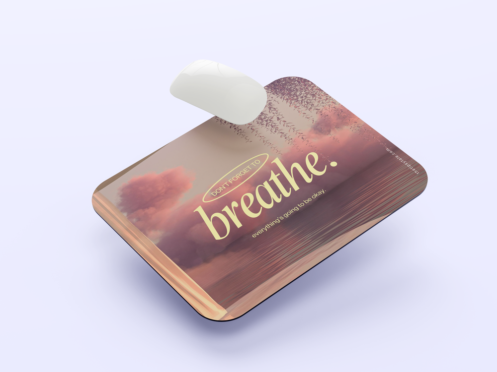 "DON'T FORGET TO BREATHE" Mousepad Enhance Your Workspace with Style
