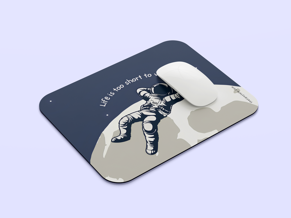 "LIFE IS TOO SHORT TO WAIT" Mousepad Enhance Your Workspace with Style
