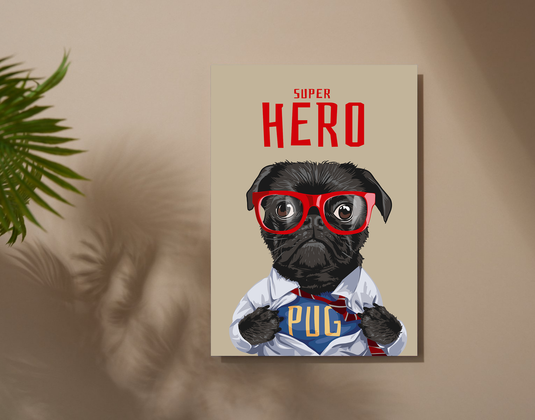 "PUG - THE SUPER HERO" -Shiny & Sturdy Metallic Poster Art That Pops & Sticks