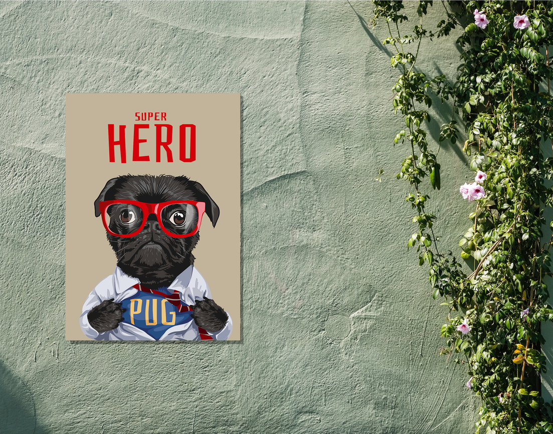 "PUG - THE SUPER HERO" -Shiny & Sturdy Metallic Poster Art That Pops & Sticks