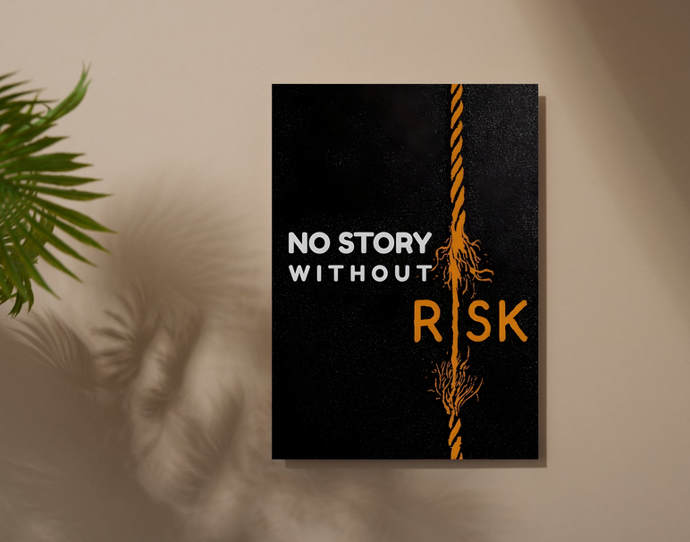 "Risk Creates Story" -Shiny & Sturdy Metallic Poster Art That Pops & Sticks