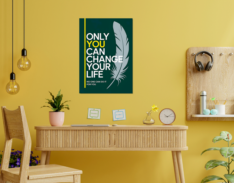 "Change Your Life" -Shiny & Sturdy Metallic Poster Art That Pops & Sticks